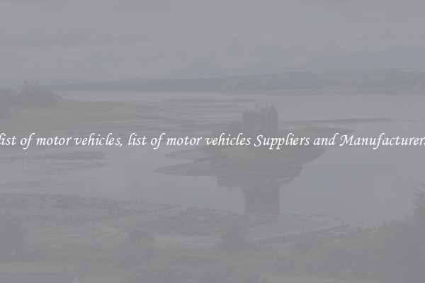 list of motor vehicles, list of motor vehicles Suppliers and Manufacturers