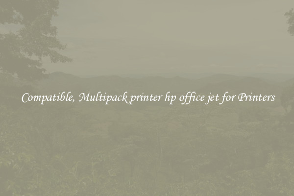 Compatible, Multipack printer hp office jet for Printers