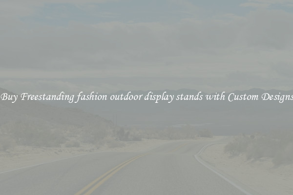 Buy Freestanding fashion outdoor display stands with Custom Designs