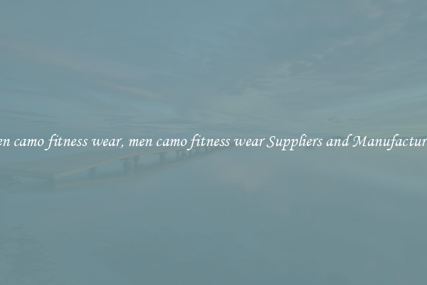 men camo fitness wear, men camo fitness wear Suppliers and Manufacturers