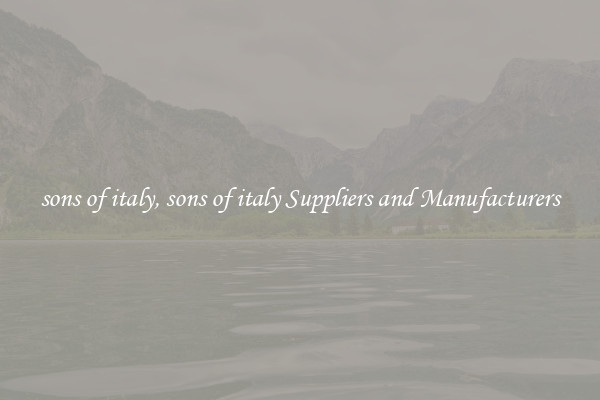 sons of italy, sons of italy Suppliers and Manufacturers