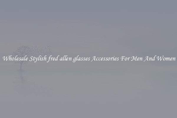 Wholesale Stylish fred allen glasses Accessories For Men And Women
