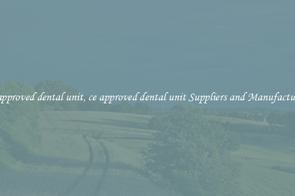 ce approved dental unit, ce approved dental unit Suppliers and Manufacturers