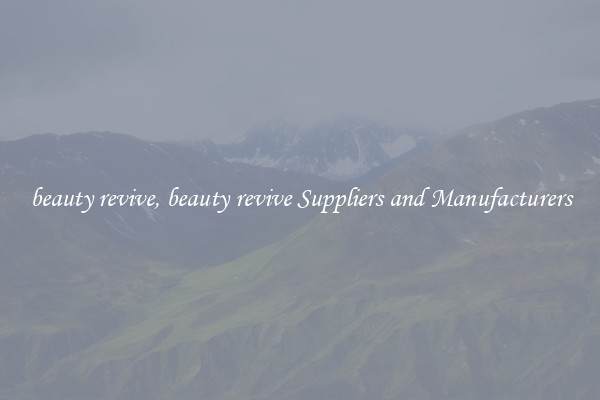 beauty revive, beauty revive Suppliers and Manufacturers