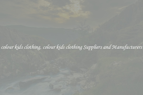 colour kids clothing, colour kids clothing Suppliers and Manufacturers