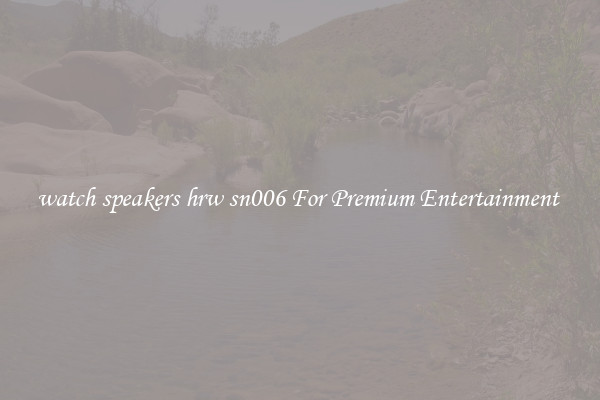 watch speakers hrw sn006 For Premium Entertainment 