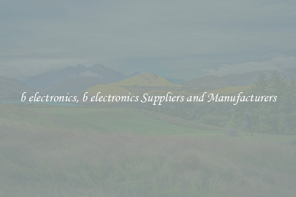 b electronics, b electronics Suppliers and Manufacturers