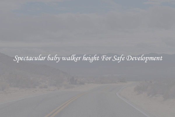 Spectacular baby walker height For Safe Development