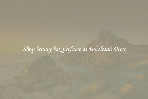 Shop beauty box perfume at Wholesale Price
