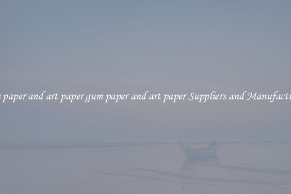 gum paper and art paper gum paper and art paper Suppliers and Manufacturers
