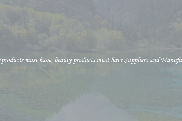 beauty products must have, beauty products must have Suppliers and Manufacturers