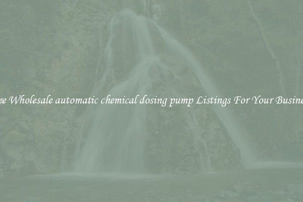 See Wholesale automatic chemical dosing pump Listings For Your Business