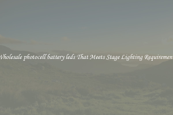 Wholesale photocell battery leds That Meets Stage Lighting Requirements