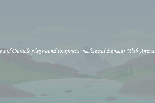 Sturdy and Durable playground equipment mechanical dinosaur With Animatronics