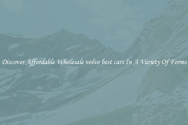 Discover Affordable Wholesale volvo best cars In A Variety Of Forms