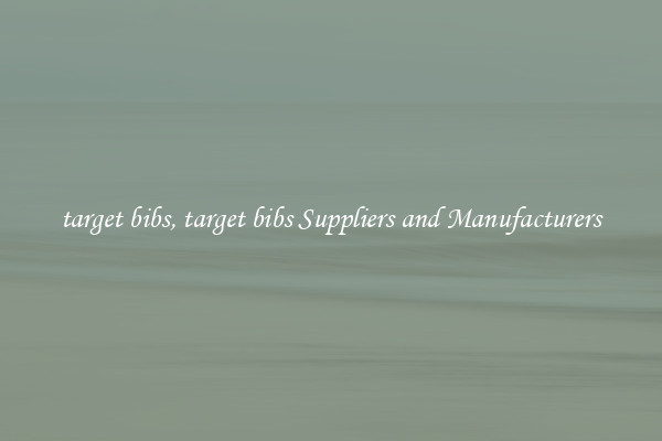 target bibs, target bibs Suppliers and Manufacturers
