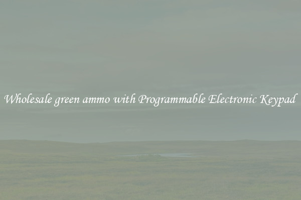 Wholesale green ammo with Programmable Electronic Keypad 