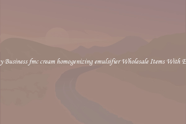 Buy Business fmc cream homogenizing emulsifier Wholesale Items With Ease