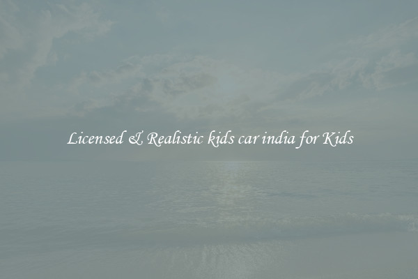 Licensed & Realistic kids car india for Kids