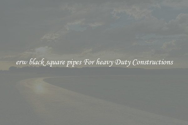 erw black square pipes For heavy Duty Constructions
