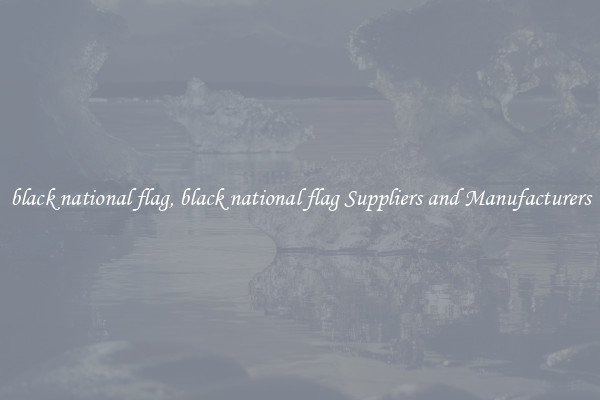 black national flag, black national flag Suppliers and Manufacturers